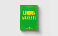 An Opinionated Guide to London Markets