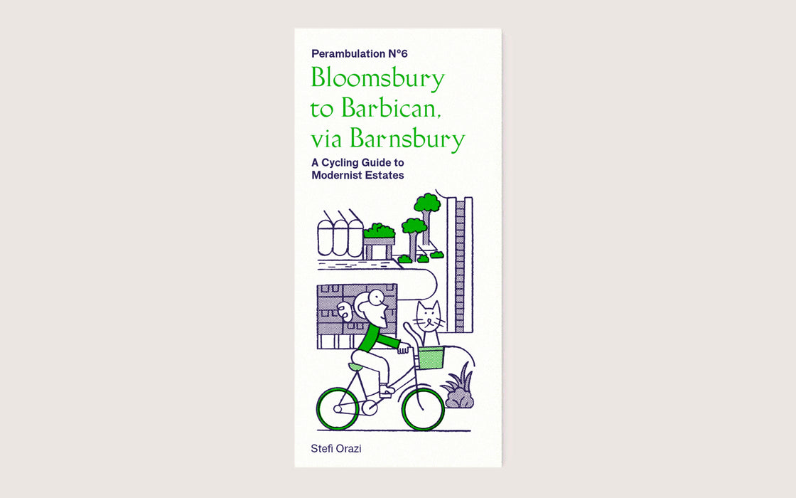 Perambulations No.6 - Bloomsbury to Barbican via Barnsbury